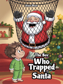 The Boy Who Trapped Santa by Diana Olsen (Ebook) - Read free for 30 days