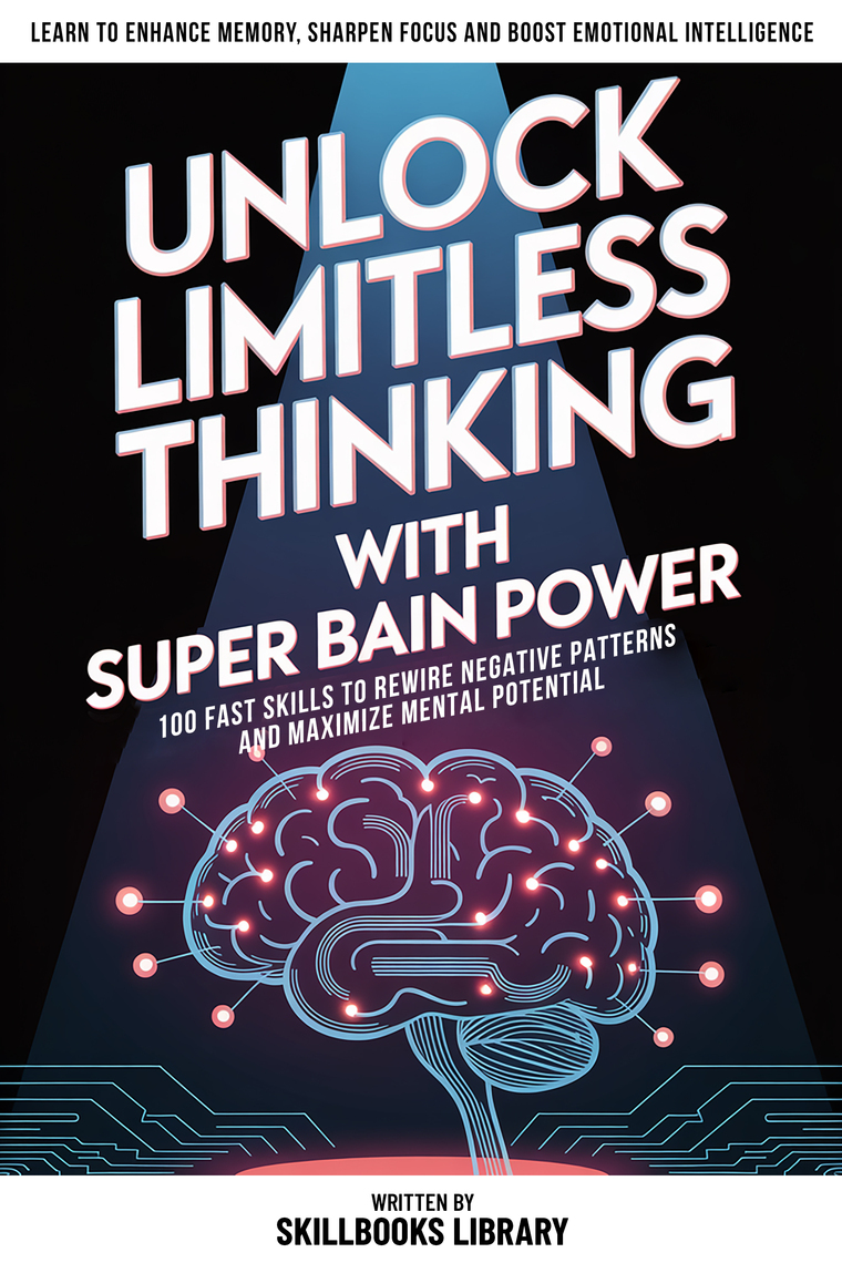 Unlock Limitless Thinking With Super Brain Power by Skillbooks Library ...