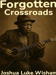 Forgotten Crossroads: by Joshua luke wisham (Ebook) - Read free for 30 days