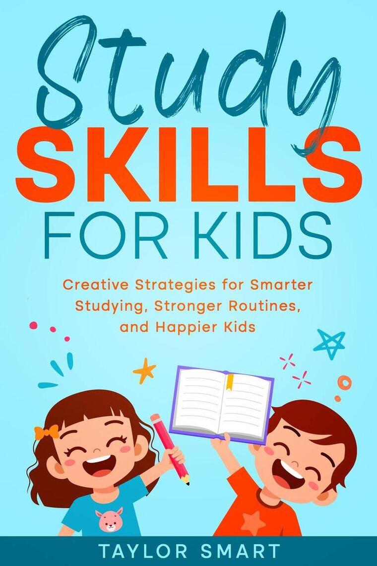 Study Skills for Kids: Create Strategies for Smarter Studying Routines ...