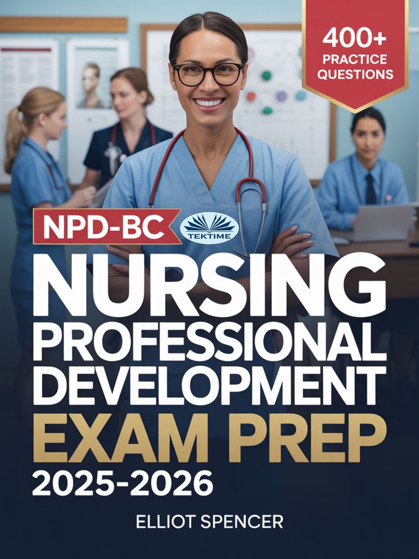 NPD-BC Nursing Professional Development Exam Prep 2025–2026 by Elliot ...