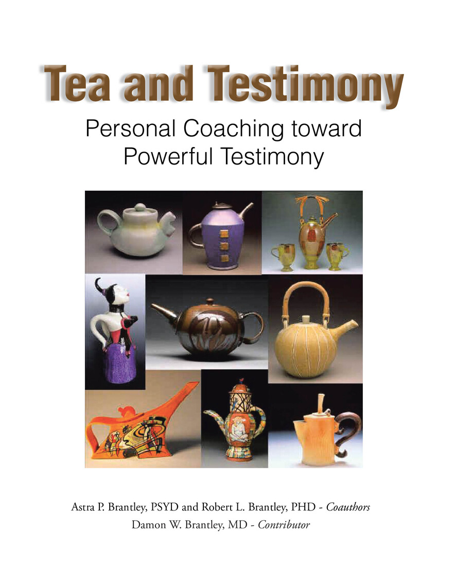 Tea and Testimony by Astra P. Brantley, PSYD, Robert L. Brantley, PHD ...