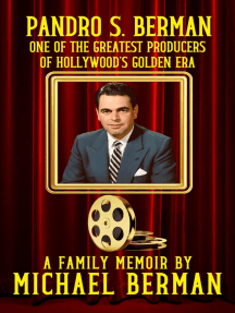 Pandro S. Berman: One of the Greatest Producers of Hollywood’s Golden ...