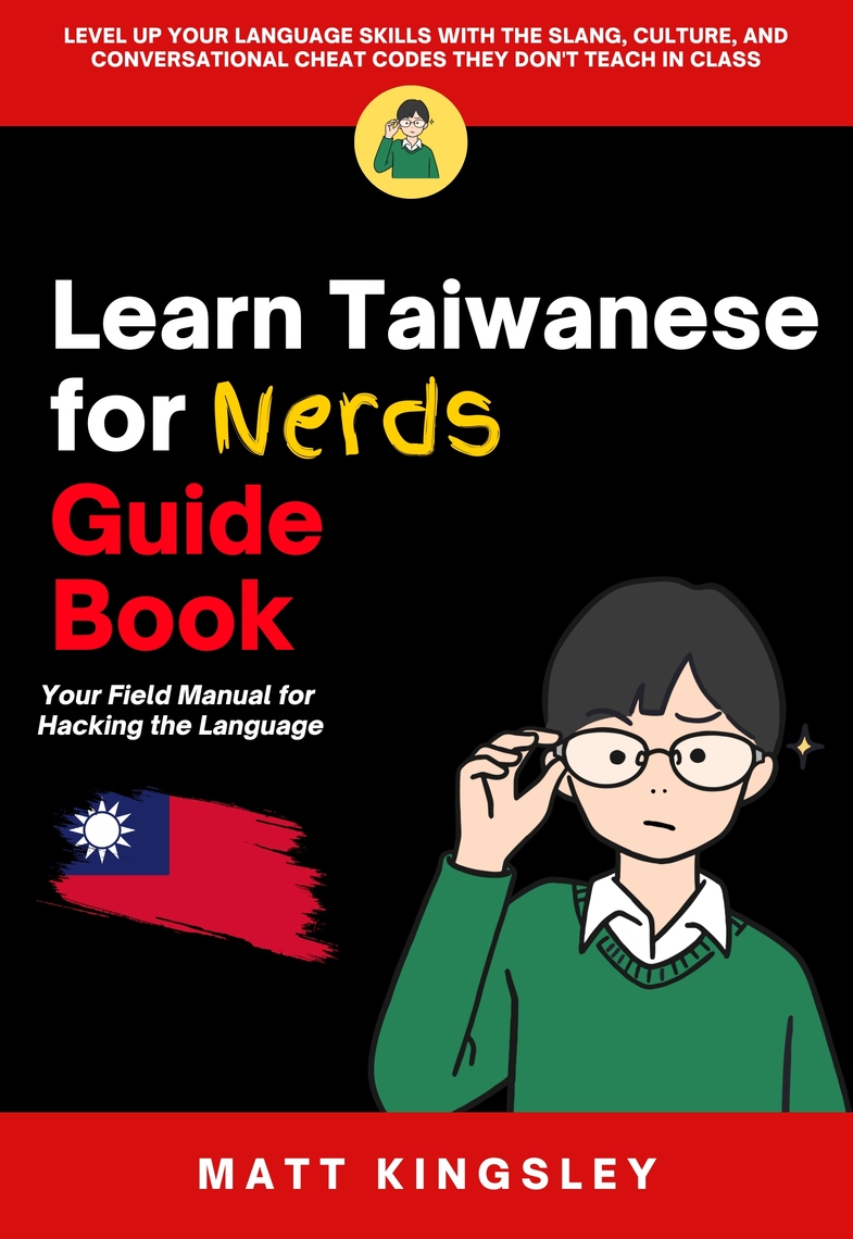 Learn Taiwanese for Nerds Guide Book by Matt Kingsley (Ebook) - Read ...