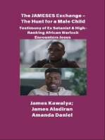 The JAMESES Exchange - The Hunt for a Male Child - Testimony of Ex Satanist & High-Ranking African Warlock Encounters Jesus