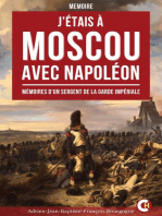 J’étais à Moscou avec Napoléon: Mémoires d’un sergent de la Garde impériale