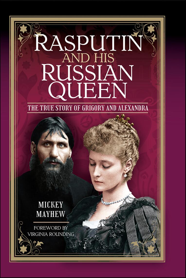 Rasputin and His Russian Queen by Mickey Mayhew, Virginia Rounding ...