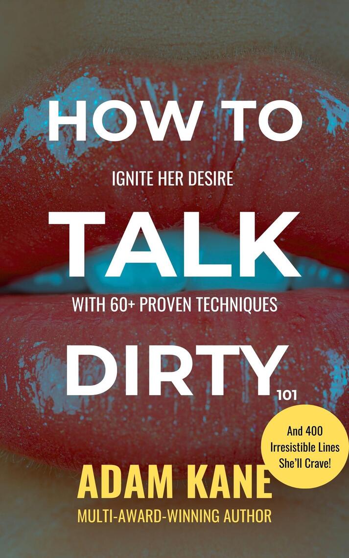 How to Talk Dirty 101 by Adam Kane (Ebook) - Read free for 30 days