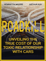 Roadkill: Unveiling the True Cost of Our Toxic Relationship with Cars