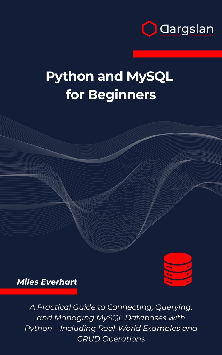 Python and MySQL for Beginners by Miles Everhart (Ebook) - Read free ...