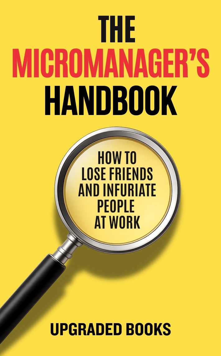 The Micromanager’s Handbook by Upgraded Books (Ebook) - Read free for ...