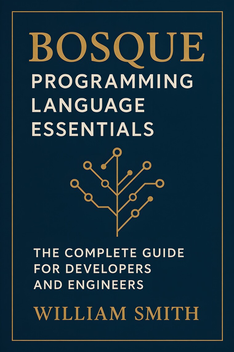 Bosque Programming Language Essentials by William Smith (Ebook) - Read ...