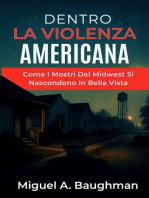 Dentro La Violenza Americana: Come I Mostri Del Midwest Si Nascondono In Bella Vista