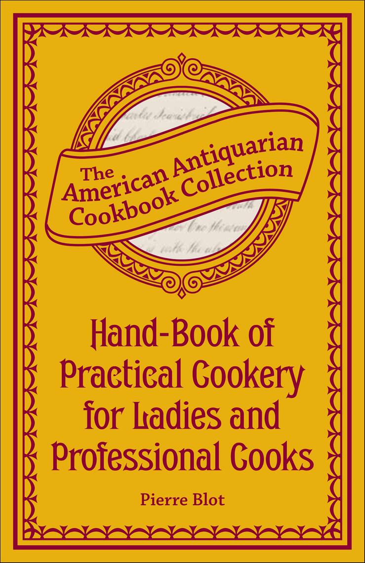 Hand-Book of Practical Cookery for Ladies and Professional Cooks by ...