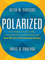 Polarized: The Collapse of Truth, Civility, and Community in Divided Times and How We Can Find Common Ground