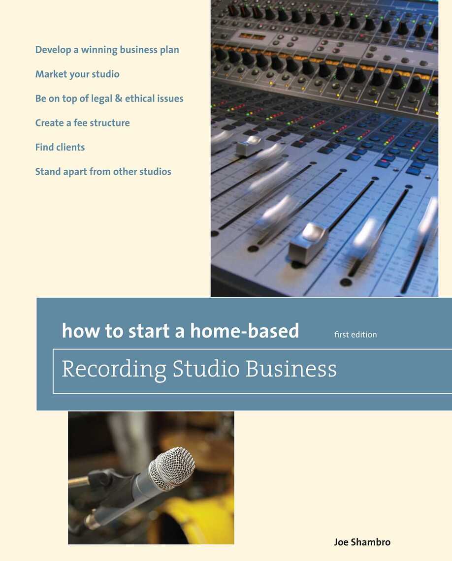 How to Start a Home-Based Recording Studio Business by Joe Shambro ...