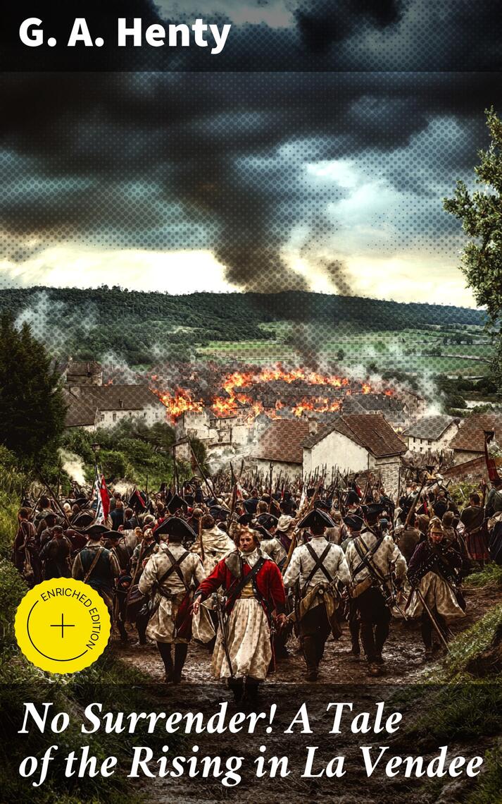 No Surrender! A Tale of the Rising in La Vendee by G. A. Henty, Good ...