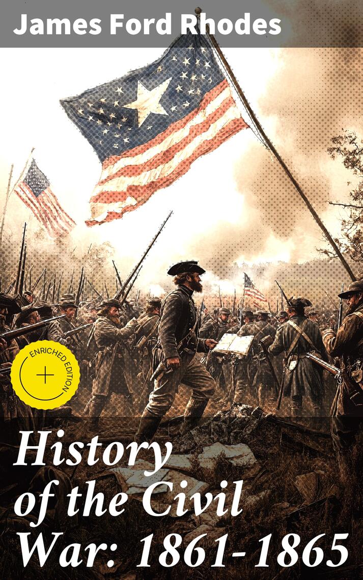History of the Civil War: 1861-1865 by James Ford Rhodes, Good Press ...