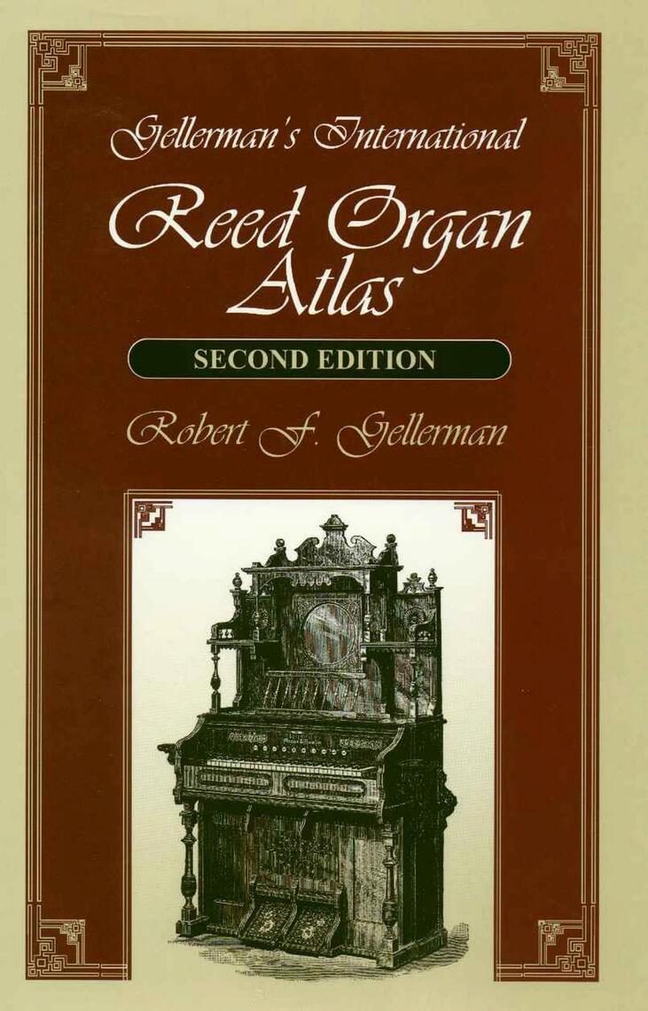 Gellerman's International Reed Organ Atlas by Robert F. Gellerman ...