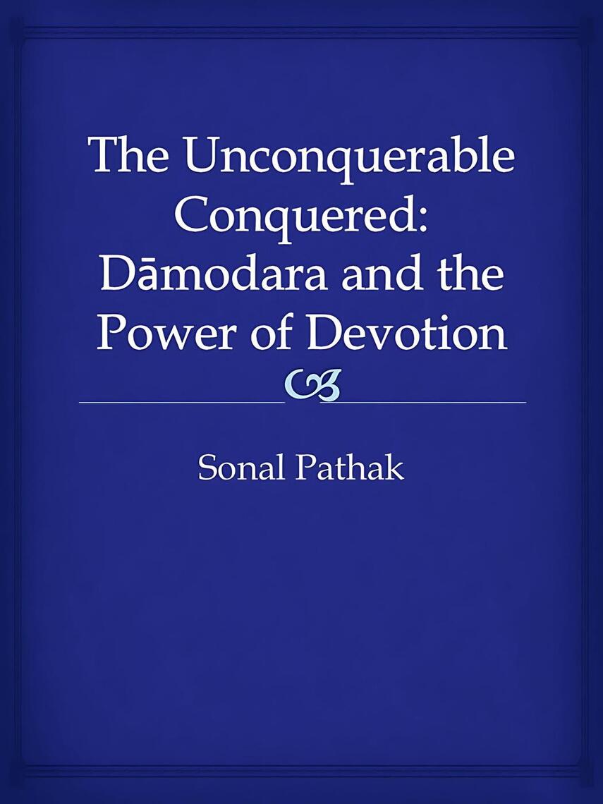 The Unconquerable Conquered: Damodara and the Power of Devotion by ...