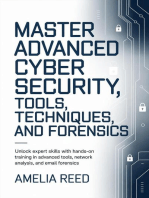 Mastering Advanced Cyber Security Tools, Techniques, and Forensics