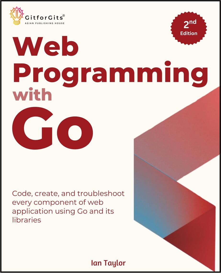 Web Programming with Go, Second Edition by Ian Taylor (Ebook) - Read ...