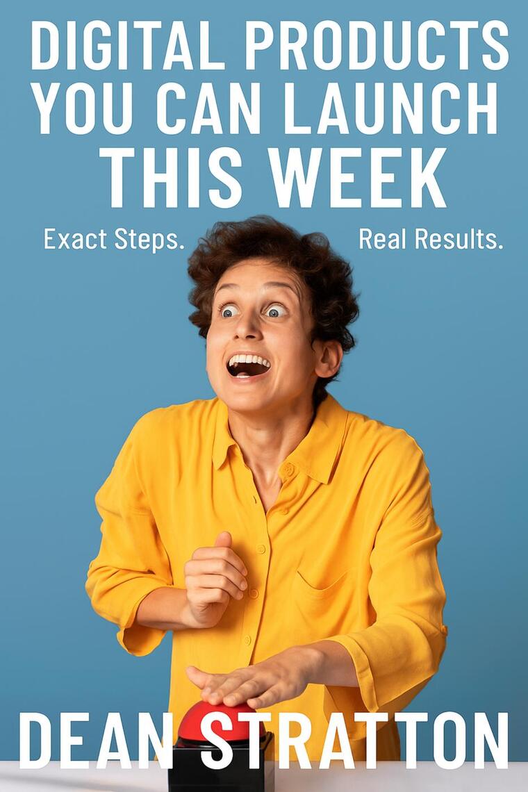 Digital Products You Can Launch This Week – Exact Steps. Full System ...