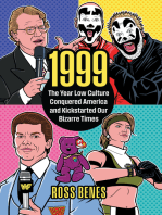 1999: The Year Low Culture Conquered America and Kickstarted Our Bizarre Times