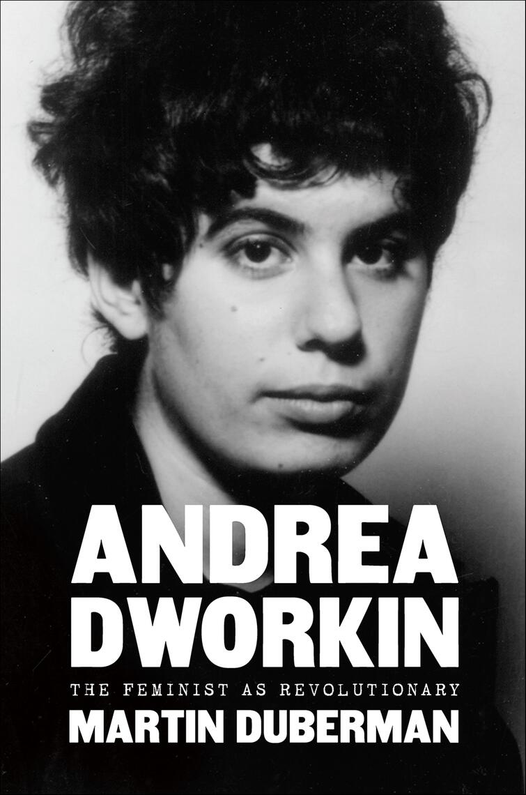 Andrea Dworkin by Martin Duberman (Ebook) - Read free for 30 days