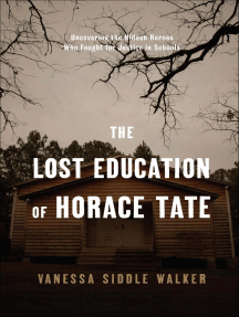 The Lost Education of Horace Tate by Vanessa Siddle Walker (Ebook) - Read free for 30 days