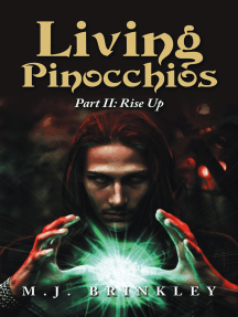 Living Pinocchios: Part II: Rise Up