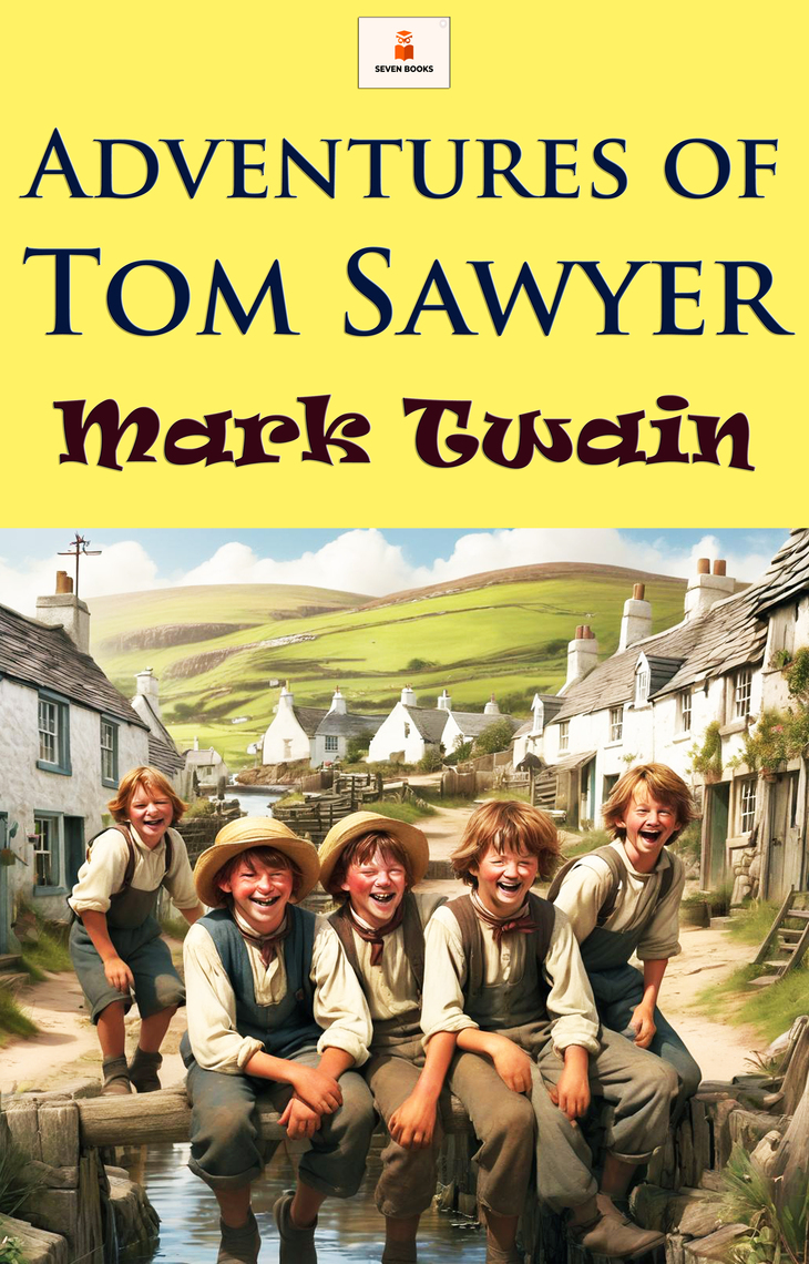 Adventures of Tom Sawyer by Mark Twain (Ebook) - Read free for 30 days