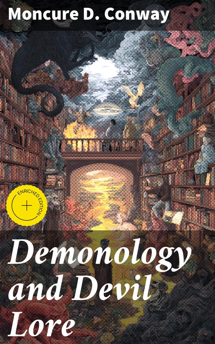 Demonology and Devil Lore by Moncure D. Conway, Good Press,