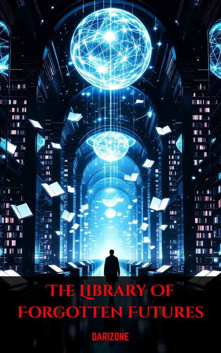The Library Of Forgotten Futures by DARIZONE (Ebook) - Read free for 30 ...