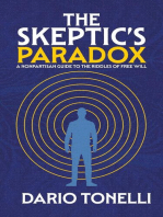 The Skeptic's Paradox: A Nonpartisan Guide to the Riddles of Free Will