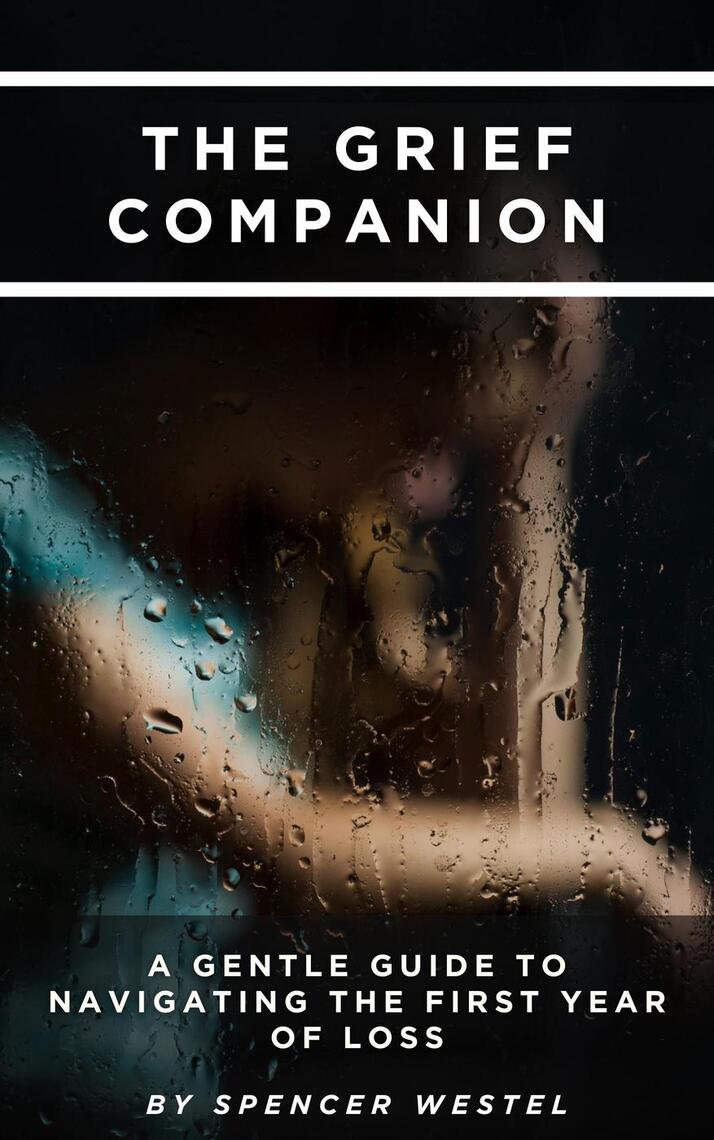 The Grief Companion: A Gentle Guide to Navigating the First Year of ...