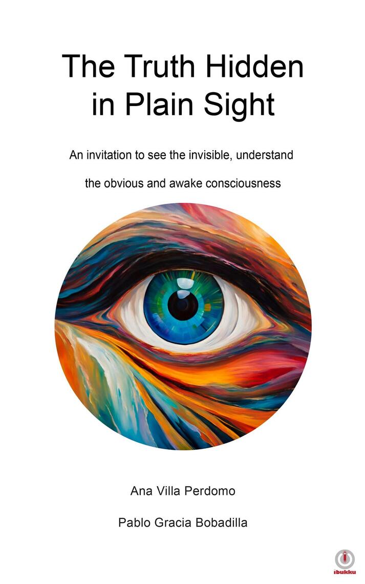 The Truth Hidden in Plain Sight by Ana Villa ¨Perdomo, Pablo Gracia