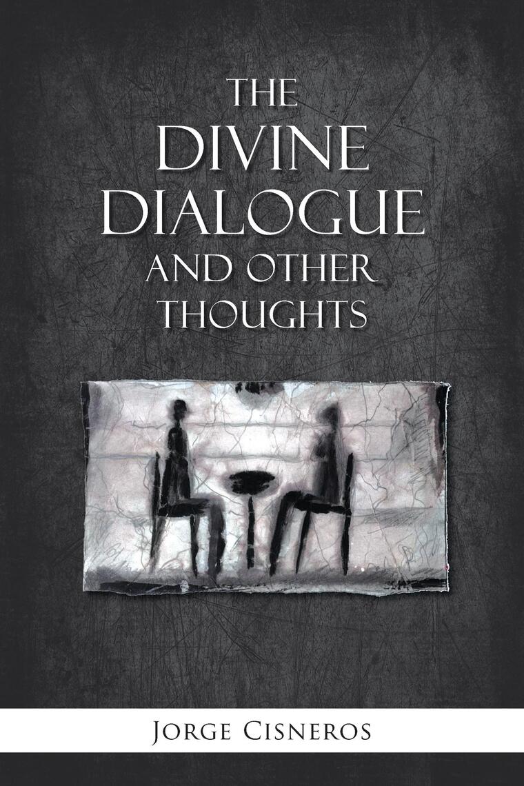 The Divine Dialogue and Other Thoughts by Jorge Cisneros (Ebook) - Read ...