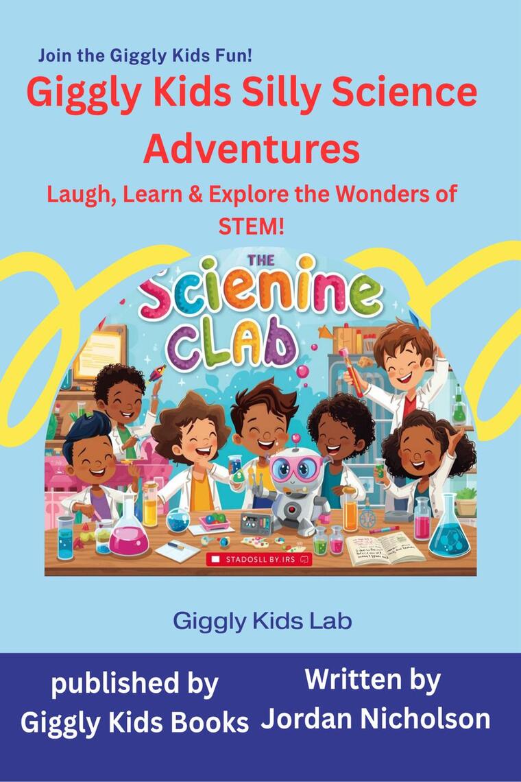 Giggly Kids Silly Science Adventures: Laugh, Learn & Explore the ...