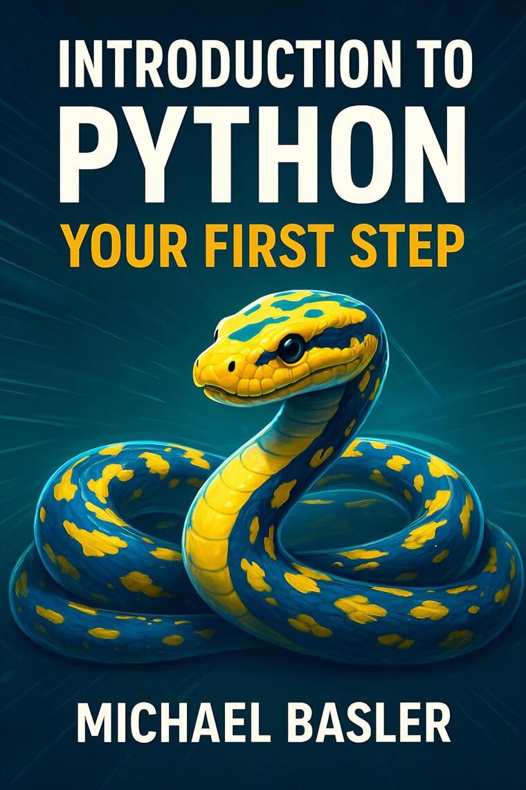 Introduction to Python - Your first step by Michael Basler (Ebook ...