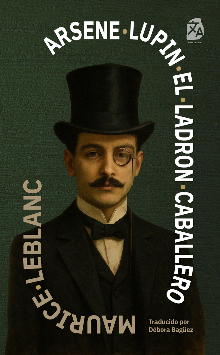 Arsène Lupin, el ladrón caballero de Maurice Leblanc, Débora Bagüez y ...