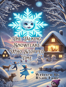 The Talking Snowflake Who Stopped Time by Ryan Lane (Ebook) - Read free ...