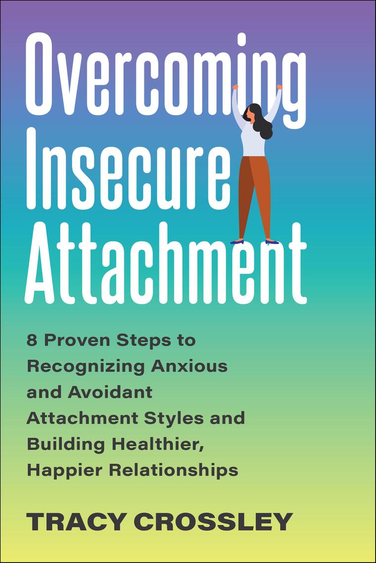 Overcoming Insecure Attachment by Tracy Crossley (Ebook) - Read free ...