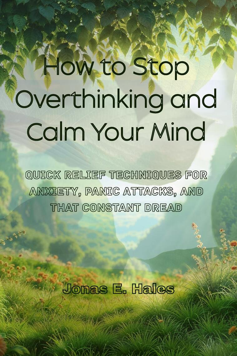 How to Stop Overthinking and Calm Your Mind: Quick Relief Techniques ...