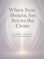When Fear Shouts, Say Yes to the Cross