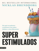 Superestimulados: Por qué no podemos resistirnos a los malos hábitos y cómo liberarnos