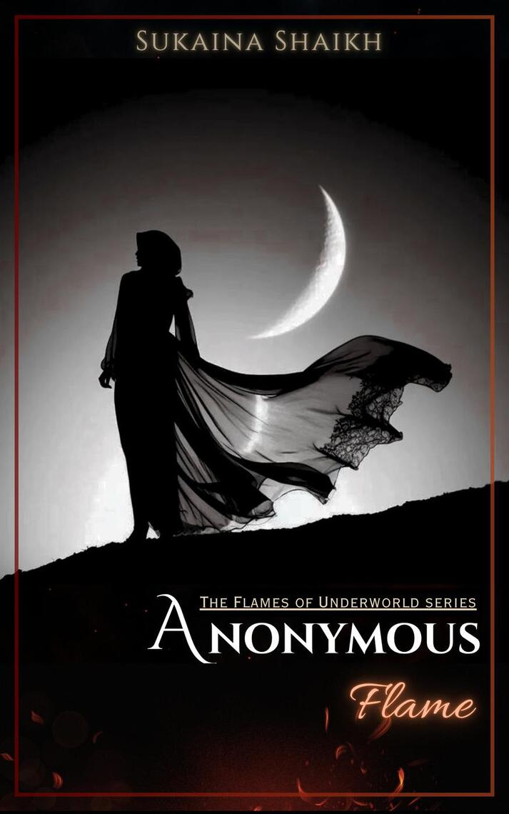 Anonymous Flame by Sukaina Shaikh (Ebook) - Read free for 30 days