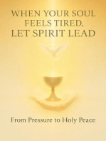 When Your Soul Feels Tired, Let Spirit Lead