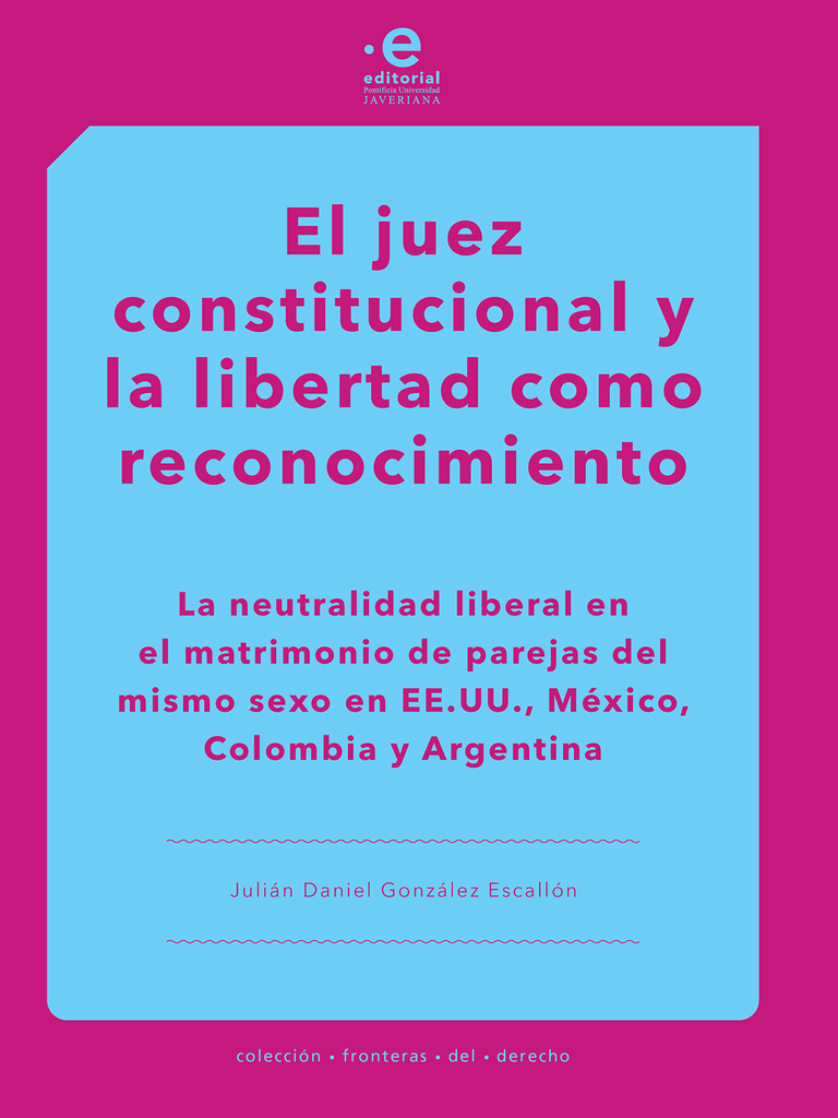 El juez constitucional y la libertad como reconocimiento de Julián ...