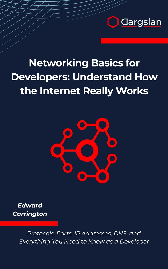 Networking Basics for Developers by Edward Carrington (Ebook) - Read ...
